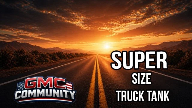 GMC Community - Super Size Trucks Tank