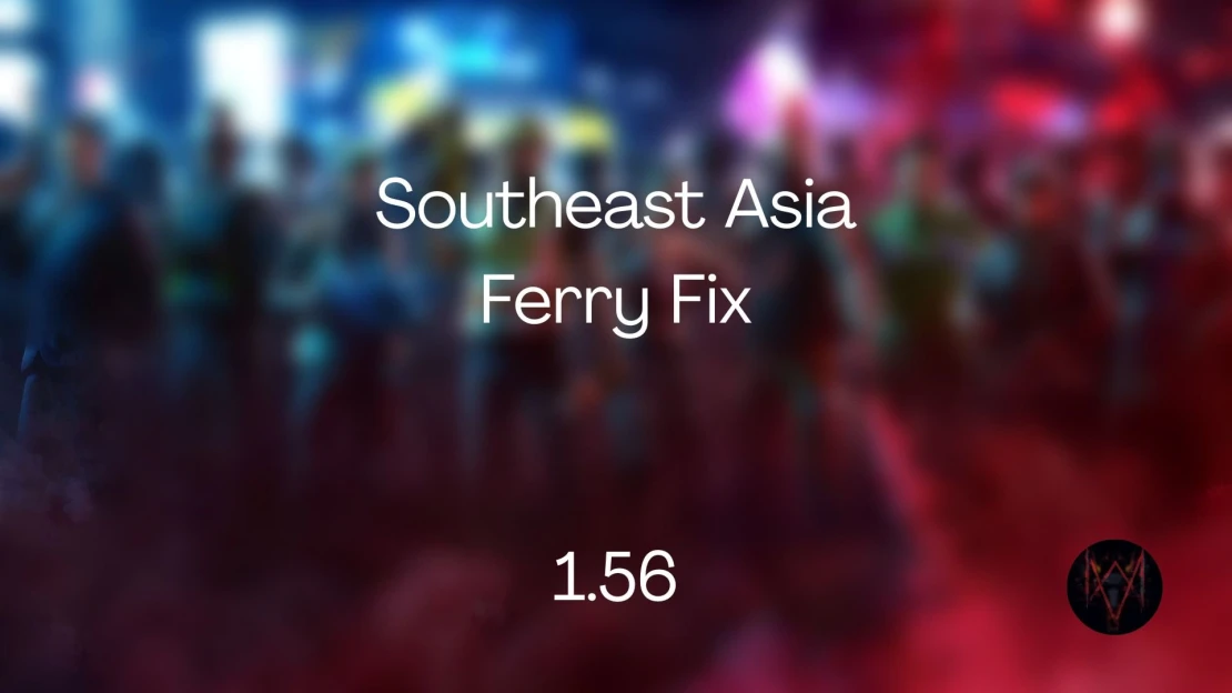 [1.56] Southeast Asia Ferry Fix