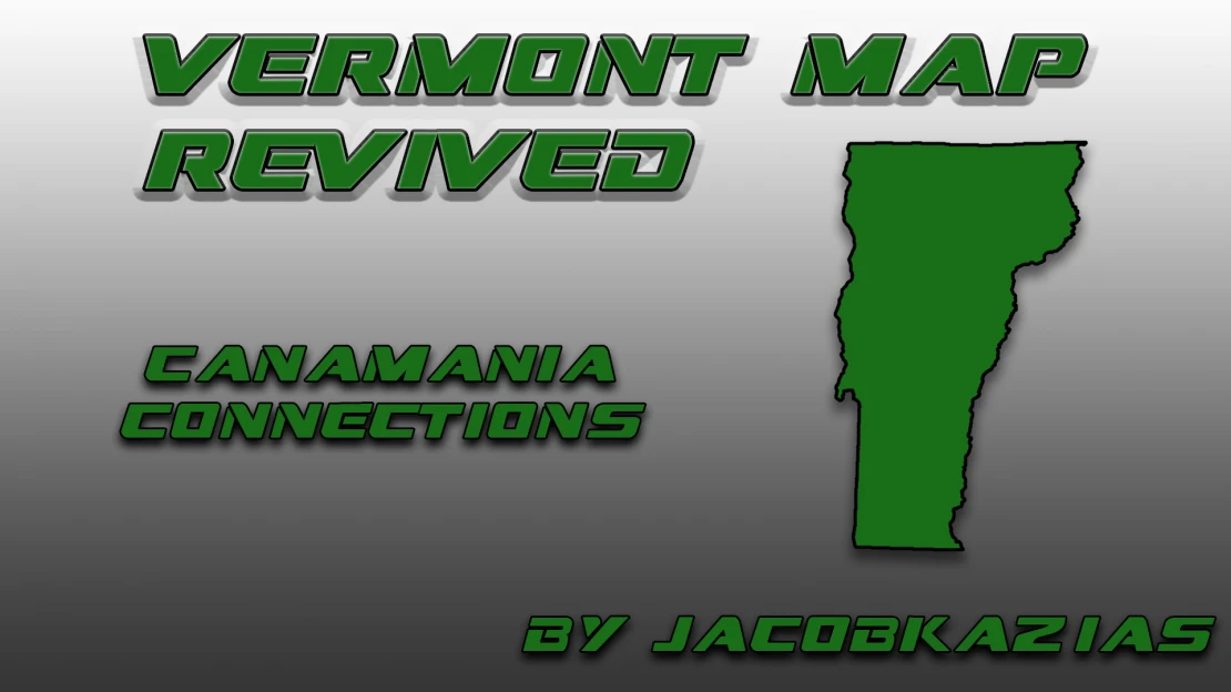 Vermont Map Revived - Canamania Connections