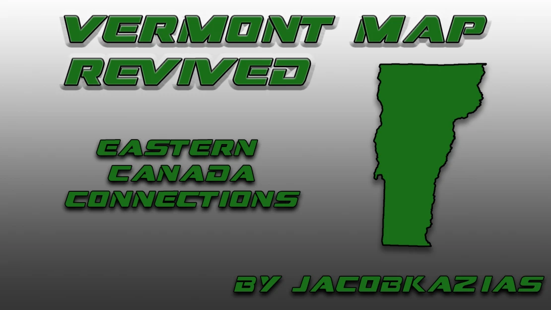 Vermont Map Revived - Eastern Canada Connections