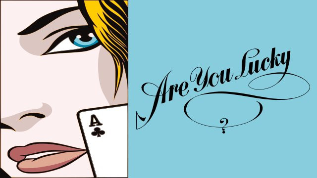Are you lucky?