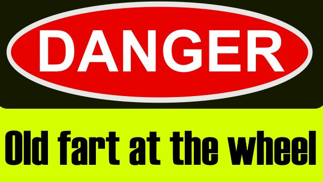 Beware of old fart