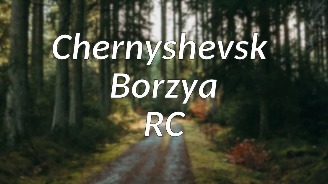 [MOVED] Chernyshevsk - Borzya RC