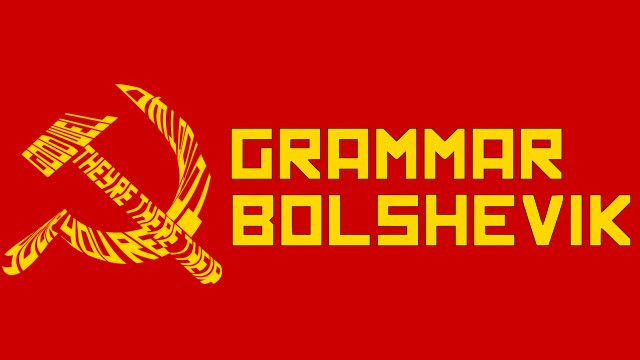 Grammar Bolshevik