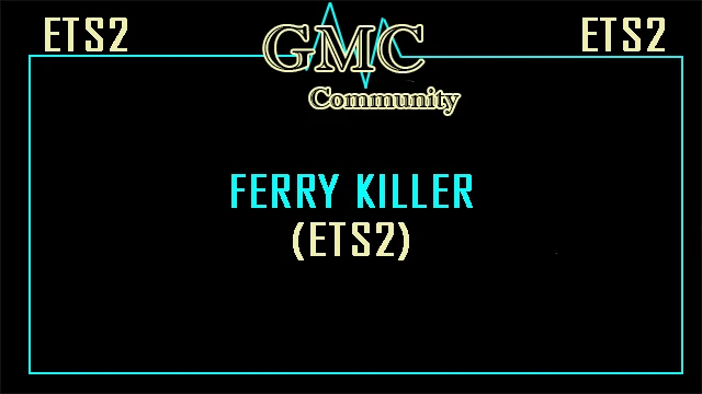 [OBSOLETE]Ferry Killer (ETS2)