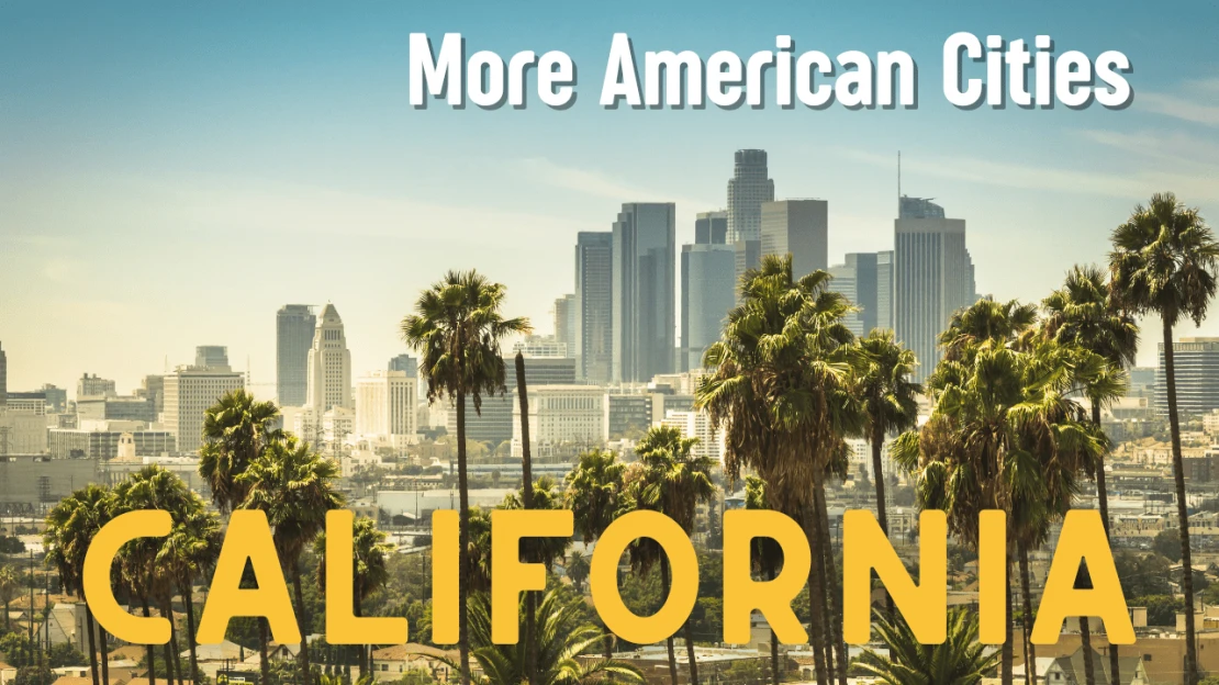 [OBSOLETE] More American Cities (California)