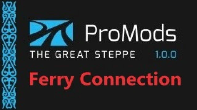 ProMods The Great Steppe (Ferry Connection)