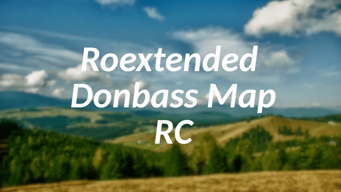 [MOVED] Roextended - Donbass Map RC