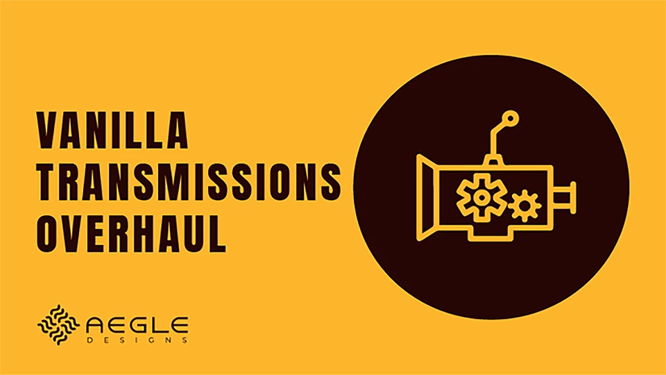 Vanilla Transmissions Overhaul